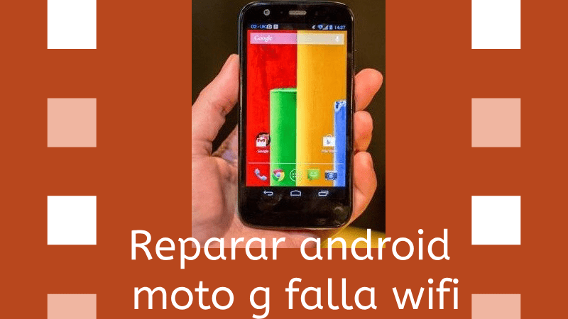 Como reparar android moto g falla wifi